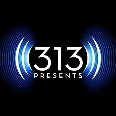 313 presents